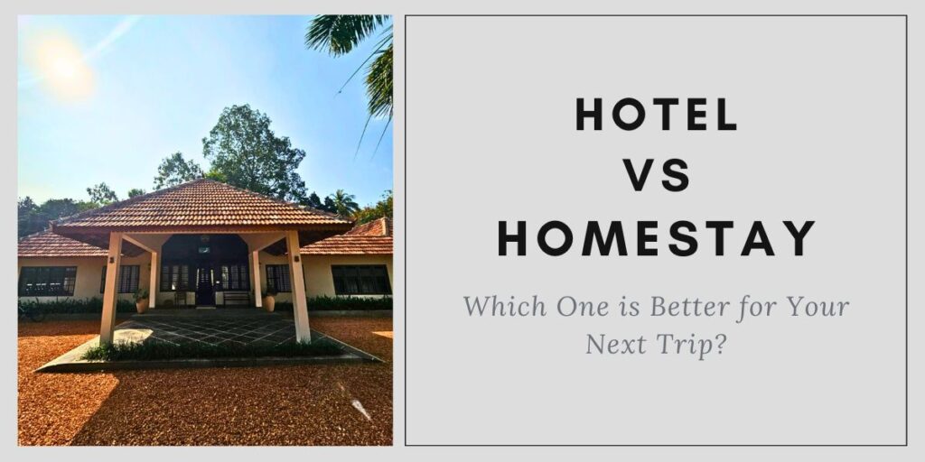 Hotel vs Homestay: Which One is Better for Your Next Trip? - Alice Homestay